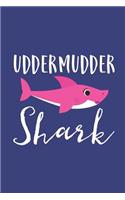 Uddermudder Shark