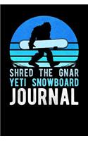 Shred The Gnar Yeti Snowboard Journal