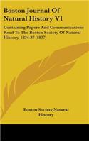 Boston Journal Of Natural History V1: Containing Papers And Communications Read To The Boston Society Of Natural History, 1834-37 (1837)