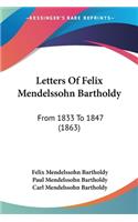 Letters Of Felix Mendelssohn Bartholdy