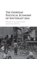 Everyday Political Economy of Southeast Asia
