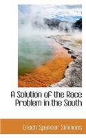 A Solution of the Race Problem in the South