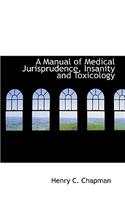 A Manual of Medical Jurisprudence, Insanity and Toxicology