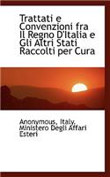 Trattati E Convenzioni Fra Il Regno D'Italia E Gli Altri Stati Raccolti Per Cura