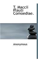 T. Maccii Plauti Comoediae.: (Latin)