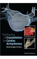 The Practice of Catheter Cryoablation for Cardiac Arrhythmias
