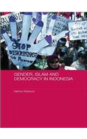Gender, Islam and Democracy in Indonesia