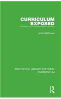 Curriculum Exposed: (Routledge Library Editions: Curriculum)