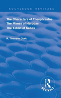 The Characters of Theophrastos. The Mimes of Herodas. The Tablet of Kebes. (1909)