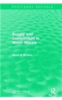 Supply and Competition in Minor Metals