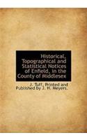 Historical, Topographical and Statistical Notices of Enfield, in the County of Middlesex