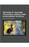 Methods of Teaching Vocational Agriculture in Secondary Schools