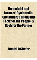 Household and Farmers' Cyclopedia; One Hundred Thousand Facts for the People; A Book for the Farmer