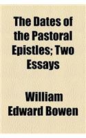 The Dates of the Pastoral Epistles; Two Essays