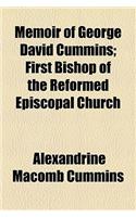Memoir of George David Cummins; First Bishop of the Reformed Episcopal Church
