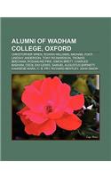 Alumni of Wadham College, Oxford: Christopher Wren, Rowan Williams, Michael Foot, Lindsay Anderson, Tony Richardson, Thomas Beecham(English)