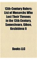 13th-Century Rulers: 13th-Century Female Rulers, 13th-Century Monarchs, 13th-Century Monarchs in Africa, 13th-Century Monarchs in Asia(English)