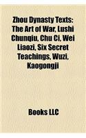 Zhou Dynasty Texts: The Art of War, Lushi Chunqiu, Chu CI, Wei Liaozi, Six Secret Teachings, Wuzi, Kaogongji(English)