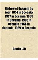 History of Oceania by Year: 1924 in Oceania, 1927 in Oceania, 1963 in Oceania, 1965 in Oceania, 1966 in Oceania, 1969 in Oceania