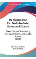 De Plantengroei Der Nederlandsche Noordzee-Eilanden