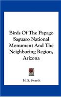 Birds of the Papago Saguaro National Monument and the Neighboring Region, Arizona