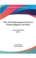 Uber Die Entuhnung Des Orestes in Goethes Iphigenie Auf Tauris
