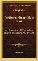 The Extraordinary Black Book: An Exposition of the United Church of England and Ireland