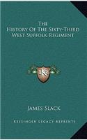 The History of the Sixty-Third West Suffolk Regiment