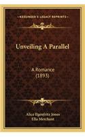 Unveiling a Parallel: A Romance (1893) a Romance (1893)