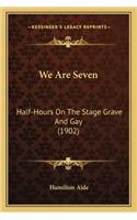 We Are Seven