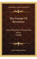 Gossips of Rivertown: With Sketches in Prose and Verse (1850)