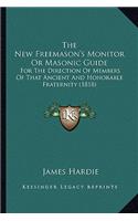 New Freemason's Monitor or Masonic Guide: For the Direction of Members of That Ancient and Honorable Fraternity (1818)