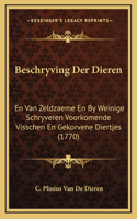 Beschryving Der Dieren: En Van Zeldzaeme En By Weinige Schryveren Voorkomende Visschen En Gekorvene Diertjes (1770)