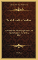 The Wesleyan First Catechism