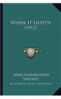 Where It Listeth (1912)