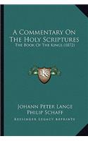 A Commentary On The Holy Scriptures: The Book Of The Kings (1872)(English)