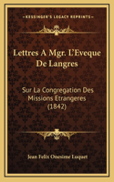 Lettres A Mgr. L'Eveque De Langres