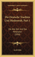 Die Deutsche Trachten Und Modenwelt, Part 1