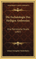 Die Eschatologie Des Heiligen Ambrosius