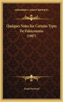 Quelques Notes Sur Certains Types De Fideicommis (1907)