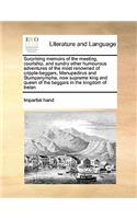 Surprising memoirs of the meeting, courtship, and sundry other humourous adventures of the most renowned of cripple-beggars, Manupedirus and Stumpanympha, now supreme king and queen of the beggars in the kingdom of Irelan