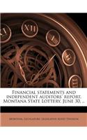 Financial Statements and Independent Auditors' Report, Montana State Lottery, June 30, ..