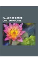 Ballet de Danse Contemporaine: Ballet D'Anne Teresa de Keersmaeker, Fase, Ulysse, Le Sacre Du Printemps, Rain, Daphnis E Chloe, En Atendant, Rosas Da(French)