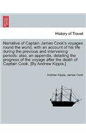 Narrative of Captain James Cook's Voyages Round the World; With an Account of His Life During the Previous and Intervening Periods