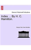 Index ... by H. C. Hamilton.