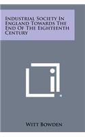 Industrial Society in England Towards the End of the Eighteenth Century