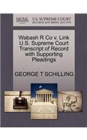 Wabash R Co V. Link U.S. Supreme Court Transcript of Record with Supporting Pleadings