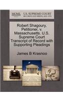 Robert Shagoury, Petitioner, V. Massachusetts. U.S. Supreme Court Transcript of Record with Supporting Pleadings