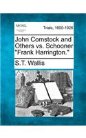 John Comstock and Others vs. Schooner Frank Harrington.