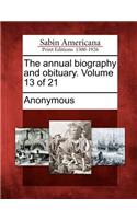 The Annual Biography and Obituary. Volume 13 of 21
